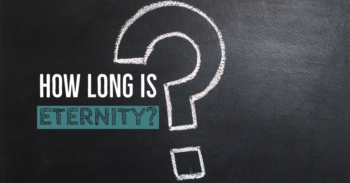 How Long is an Eternity ?